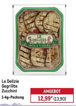 METRO Le Delizie Gegrillte Zucchini Angebot