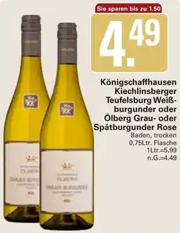 WEZ Königschaffhausen Kiechlinsberger Teufelsburg Weißburgunder oder Ölberg Grau- oder Spätburgunder Rose Angebot