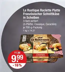 V Markt Le rustique raclette platte Angebot