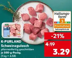 Kaufland K-PURLAND Schweinegulasch Angebot