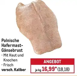 METRO Polnische Hafermast- Gänsebrust Angebot