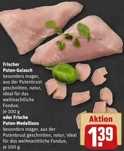 REWE Frischer Puten-Gulasch oder Frische Puten-Medaillons Angebot