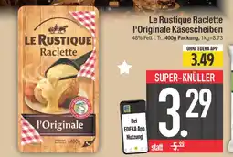 Edeka Le rustique raclette l'originale käsescheiben Angebot