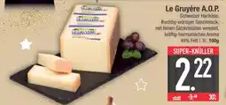 Edeka Le gruyère schweizer hartkäse a.o.p Angebot
