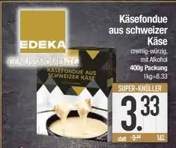 Edeka Käsefondue aus schweizer Käse Angebot