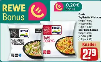 REWE Frosta Tagliatelle Wildlachs oder Bami Goreng Angebot