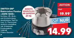 Kaufland SWITCH ON Elektrisches Fondue SOFE 1500 Angebot