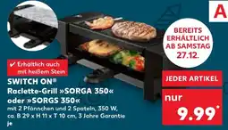 Kaufland SWITCH ON Raclette Grill SORGA 350 oder SORGS 350 Angebot