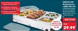 Kaufland SWITCH ON Buffetwärmer SBW 300 A2 Angebot