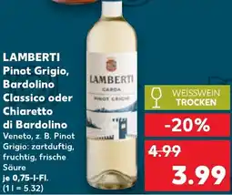 Kaufland LAMBERTI Pinot Grigio, Bardolino Classico oder Chiaretto di Bardolino Angebot