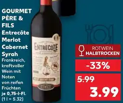 Kaufland GOURMET PÈRE & FILS Entrecôte Merlot Cabernet Syrah Angebot