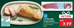 Kaufland K-PURLAND Schweinefilet Angebot