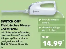 Kaufland SWITCH ON Elektrisches Messer SEM 120 Angebot