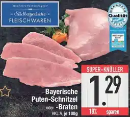 E-Center Bayerische Puten-Schnitzel oder Braten Angebot