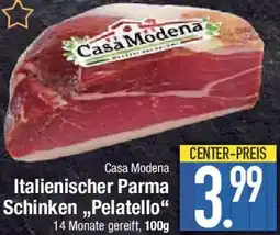 E-Center Casa Modena Italienischer Parma Schinken ,,Pelatello" Angebot