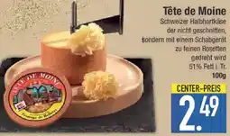 E-Center Tête de Moine Angebot