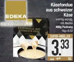 E-Center EDEKA GENUSSMOMENTE Käsefondue aus schweizer Käse Angebot