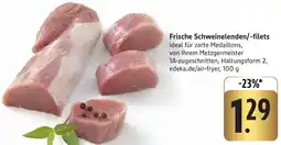 Edeka Neukauf Frische Schweinelenden/-filets Angebot