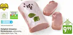 Edeka Neukauf Hofglück Schweine Rückenbraten Angebot