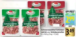 Edeka Neukauf Schwarzwaldhof Schinkenwürfel oder Schinkenstreifen Angebot