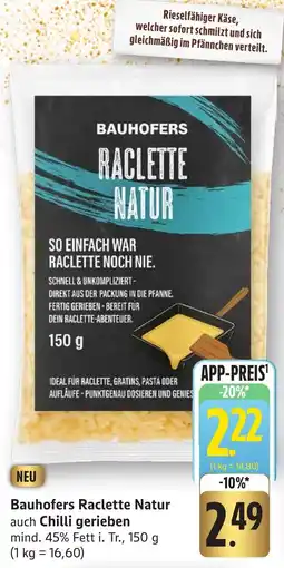 Edeka Neukauf Bauhofers Raclette Natur auch Chilli gerieben Angebot