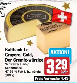 HIT Kaltbach Le Gruyère, Gold, Der Cremigwürzige Angebot