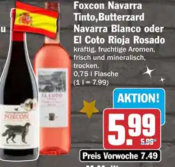 HIT Foxcon Navarra Tinto,Butterzard Navarra Blanco oder El Coto Rioja Rosado Angebot
