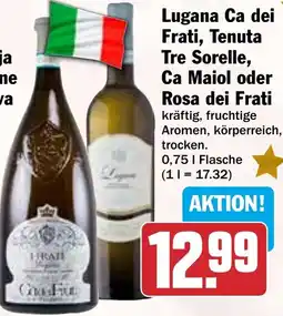 HIT Lugana Ca dei Frati, Tenuta Tre Sorelle, Ca Maiol oder Rosa dei Frati Angebot