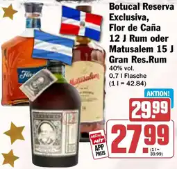 HIT Botucal Reserva Exclusiva, Flor de Caña 12 J Rum oder Matusalem 15 J Gran Res.Rum Angebot