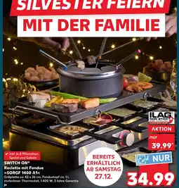 Kaufland Switch on raclette mit fondue Angebot