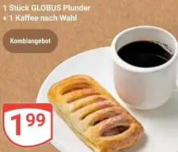 Globus 1 Stück GLOBUS Plunder +1 Kaffee nach Wahl Angebot