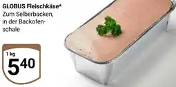 Globus GLOBUS Fleischkäse Angebot