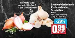AEZ Spanien/Niederlande Knoblauch oder Schalotten Angebot