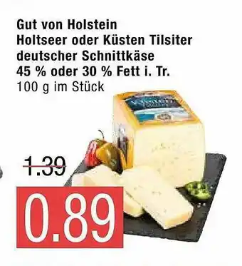 Marktkauf Gut Von Holstein Holtseer Oder Küsten Tilsiter Deutscher Schnittkäse 45% Oder 30 % Fett I. Tr Angebot