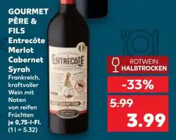 Kaufland GOURMET PÈRE & FILS Entrecôte Merlot Cabernet Syrah Angebot