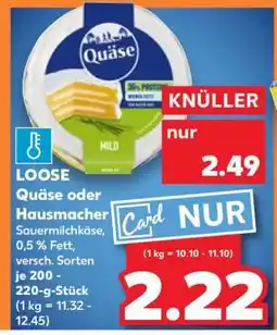 Kaufland LOOSE Quäse oder Hausmacher Angebot