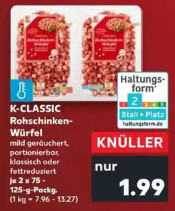 Kaufland K-CLASSIC Rohschinken- Würfel Angebot
