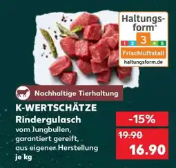 Kaufland K-WERTSCHÄTZE Rindergulasch Angebot
