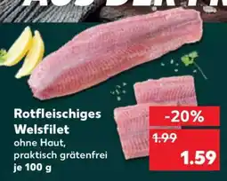 Kaufland Rotfleischiges Welsfilet Angebot