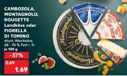 Kaufland CAMBOZOLA, MONTAGNOLO, ROUGETTE Landkäse oder FIORELLA DI TOMINO Angebot