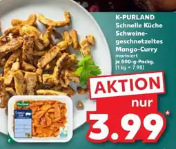 Kaufland K-PURLAND Schnelle Küche Schweinegeschnetzeltes Mango-Curry mariniert Angebot