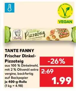 Kaufland TANTE FANNY Frischer Dinkel-Pizzateig Angebot
