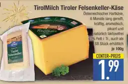 Edeka TirolMilch Tiroler Felsenkeller-Käse Angebot
