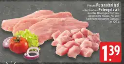 Edeka Frische Putenschnitzel oder frisches Putengulasch Angebot