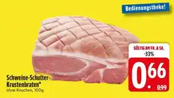 Edeka Schweine- Schulter- Krustenbraten Angebot