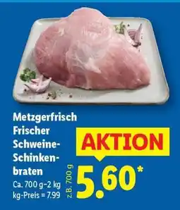Lidl Metzgerfrisch Frischer Schweine-Schinkenbraten Angebot