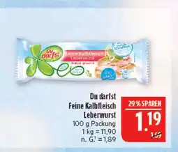 Marktkauf Du darfst feine kalbfleisch leberwurst Angebot