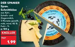Kaufland DER SPANIER Span. Schnittkäse Angebot