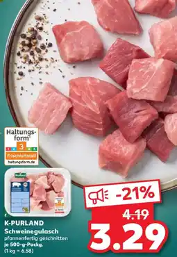 Kaufland K-PURLAND Schweinegulasch Angebot