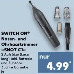 Kaufland SWITCH ON Nasen- und Ohrhaartrimmer SNOT C1 Angebot